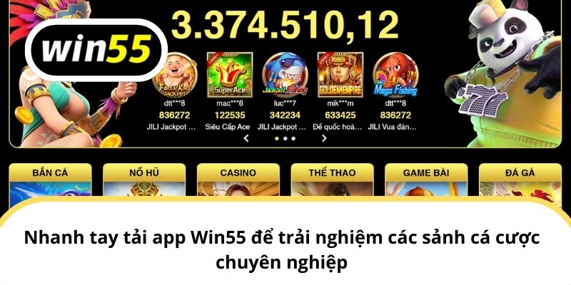 Nhanh tay tải app Win55 để trải nghiệm các sảnh cá cược chuyên nghiệp